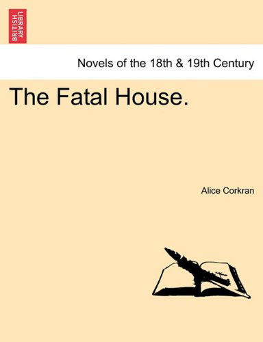 Cover for Alice Corkran · The Fatal House. (Paperback Book) (2011)