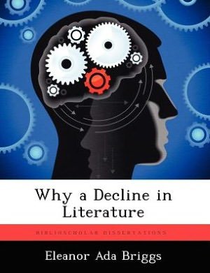 Cover for Eleanor Ada Briggs · Why a Decline in Literature (Paperback Bog) (2012)