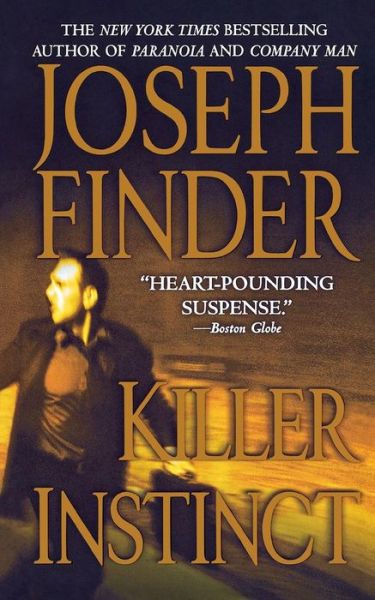 Killer Instinct - Joseph Finder - Books - St. Martin\'s Press - 9781250094346 - May 29, 2007