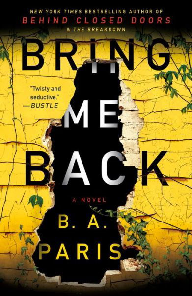 Bring Me Back: A Novel - B.A. Paris - Boeken - St. Martin's Publishing Group - 9781250151346 - 21 mei 2019