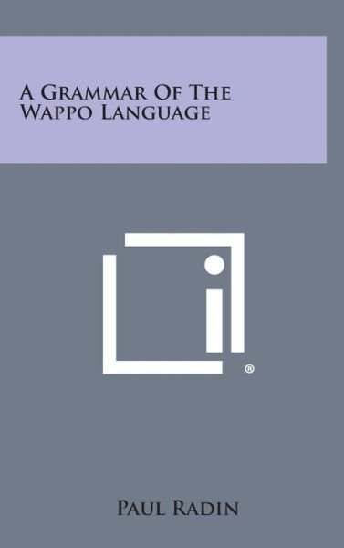 Cover for Paul Radin · A Grammar of the Wappo Language (Gebundenes Buch) (2013)
