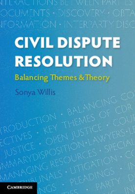 Civil Dispute Resolution: Balancing Themes and Theory - Willis, Sonya (Macquarie University, Sydney) - Kirjat - Cambridge University Press - 9781316606346 - maanantai 13. joulukuuta 2021