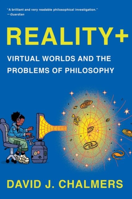 Cover for Reality+ - Virtual Worlds and the Problems of Philosophy (Pocketbok) (2023)