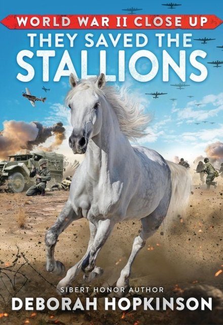 Cover for Deborah Hopkinson · World War II Close Up: They Saved the Stallions (Paperback Book) (2024)