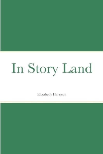 Cover for Elizabeth Harrison · In Story Land (Bok) (2022)