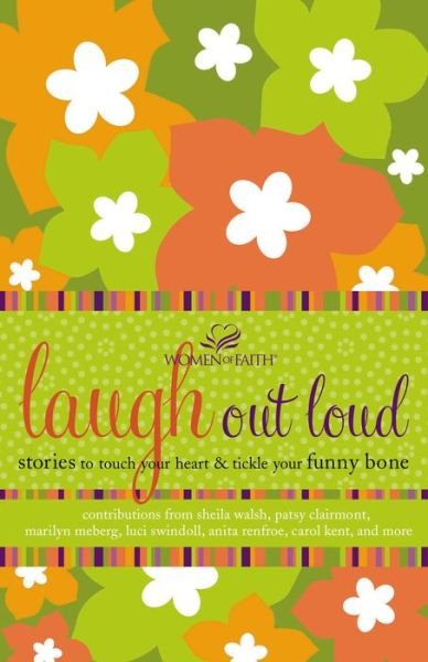 Cover for Women of Faith · Laugh out Loud: Stories to Touch Your Heart and Tickle Your Funny Bone (Pocketbok) (2009)