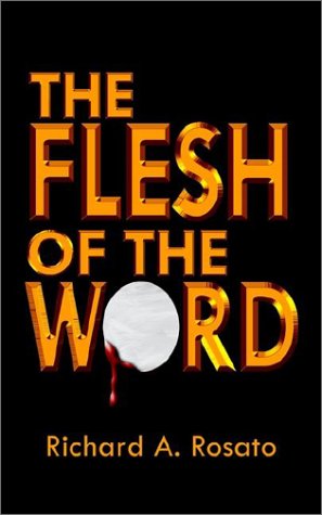 Cover for Richard A. Rosato · The Flesh of the Word (Paperback Book) (2002)