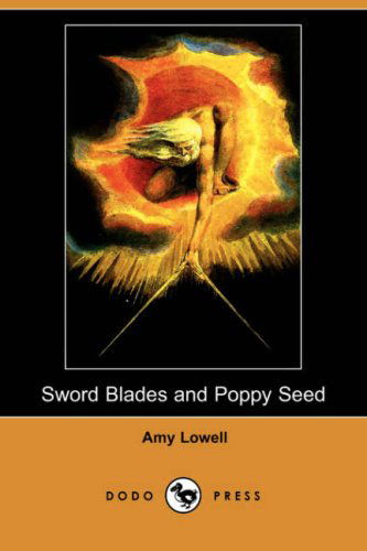 Cover for Amy Lowell · Sword Blades and Poppy Seed (Dodo Press) (Paperback Book) (2008)