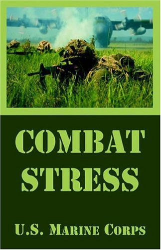 Combat Stress - U.s. Marine Corps - Books - University Press of the Pacific - 9781410218346 - November 6, 2004