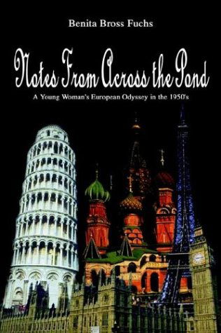 Cover for Benita Fuchs · Notes from Across the Pond: a Young Woman's European Odyssey in the 1950's (Paperback Book) (2003)