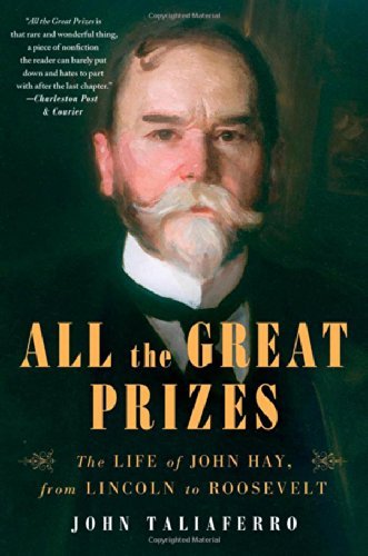 Cover for John Taliaferro · All the Great Prizes: The Life of John Hay, from Lincoln to Roosevelt (Pocketbok) [Reprint edition] (2014)