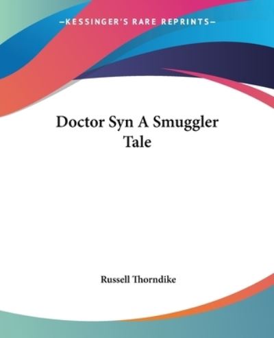 Cover for Russell Thorndike · Doctor Syn a Smuggler Tale (Taschenbuch) (2004)