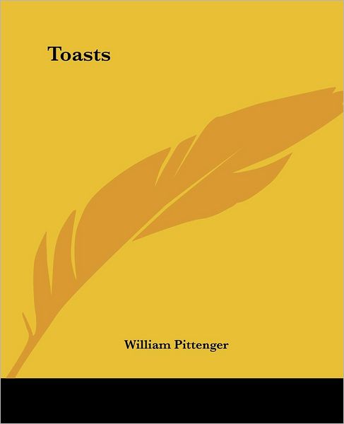 Cover for William Pittenger · Toasts (Paperback Book) (2004)