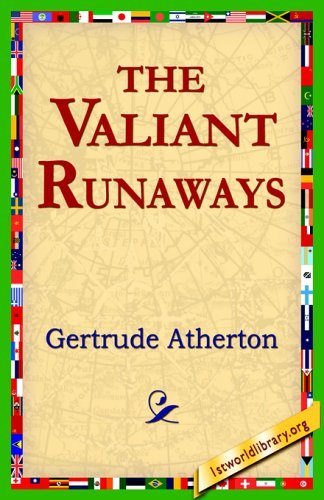 Cover for Gertrude Franklin Horn Atherton · The Valiant Runaways (Paperback Book) (2005)