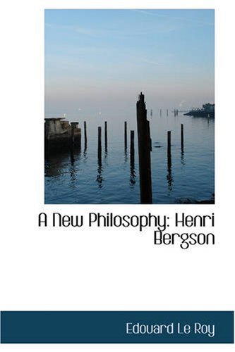 Cover for Edouard Le Roy · A New Philosophy: Henri Bergson (Paperback Bog) (2008)