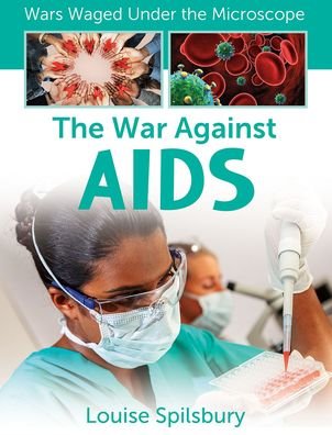 Cover for Louise A Spilsbury · The War Against AIDS (Paperback Book) (2022)