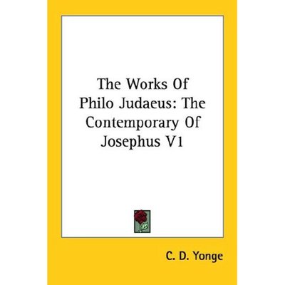 Cover for C D Yonge · The Works of Philo Judaeus: the Contemporary of Josephus V1 (Paperback Book) (2006)