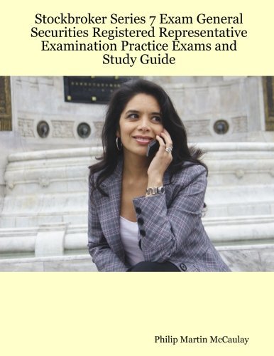 Cover for Philip Martin Mccaulay · Stockbroker Series 7 Exam General Securities Registered Representative Examination Practice Exams and Study Guide (Paperback Book) [1st edition] (2011)