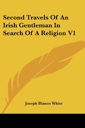 Cover for Joseph Blanco White · Second Travels of an Irish Gentleman in Search of a Religion V1 (Paperback Book) (2007)