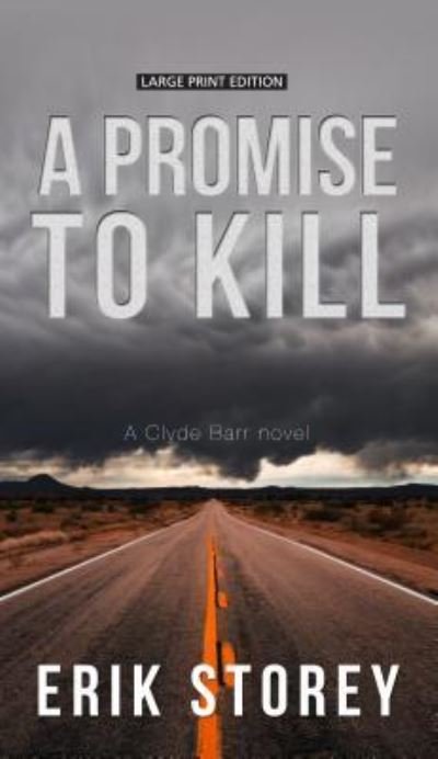Cover for Erik Storey · A Promise to Kill (Hardcover bog) (2018)
