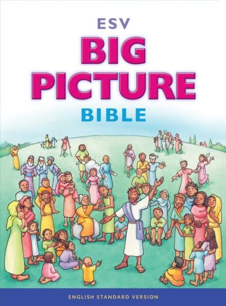 Cover for Crossway Bibles · ESV Big Picture Bible (Hardcover Book) (2015)