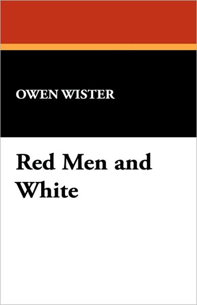 Cover for Owen Wister · Red men and White (Paperback Bog) (2024)