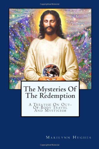 Cover for Marilynn Hughes · The Mysteries of the Redemption: a Treatise on Out-of-body Travel and Mysticism (Paperback Book) (2003)