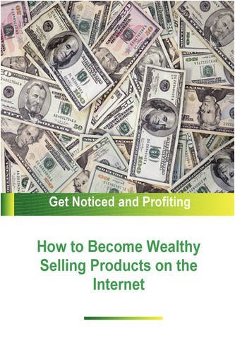 Cover for Stacey Chillemi · How to Become Wealthy Selling Products on the Internet (Taschenbuch) (2008)