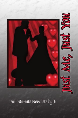 Cover for Ernest H. White · Just Me, Just You: an Intimate Novellete (Paperback Book) (2009)