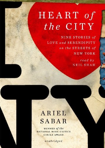 Cover for Ariel Sabar · Heart of the City: Nine Stories of Love and Serendipity on the Streets of New York (Hörbok (CD)) [Library, Unabridged Library edition] (2011)