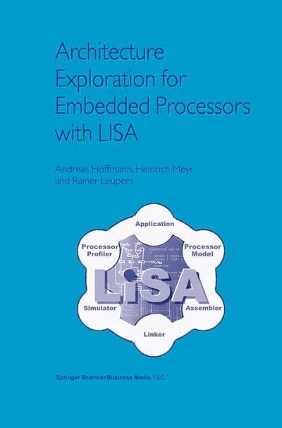 Cover for Andreas Hoffmann · Architecture Exploration for Embedded Processors with LISA (Paperback Book) [Softcover reprint of hardcover 1st ed. 2003 edition] (2010)