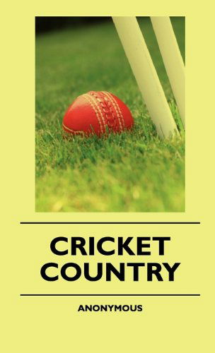 Cover for Anon. · Cricket Country (Hardcover Book) (2010)