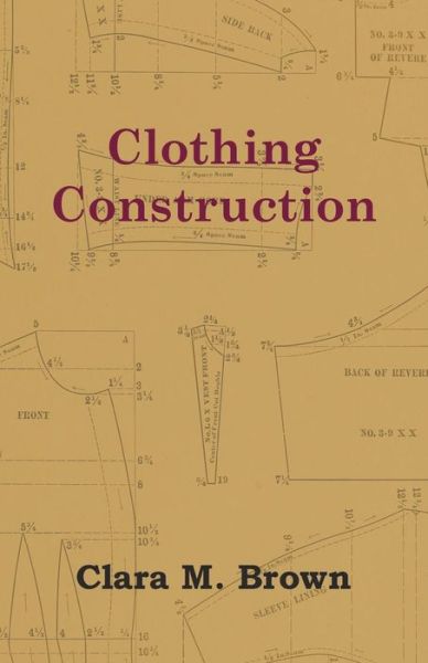 Clothing Construction - Clara M. Brown - Books - Owens Press - 9781447401346 - April 15, 2011