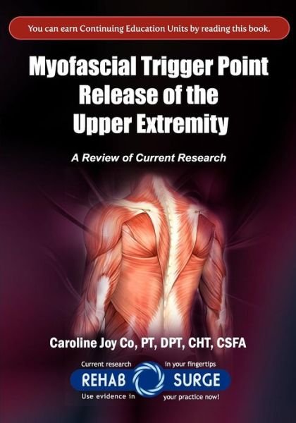 Cover for Cht Csfa Caroline Joy Copt Dpt · Myofascial Trigger Point Release of the Upper Extremity: a Review of Current Research (Paperback Book) (2010)