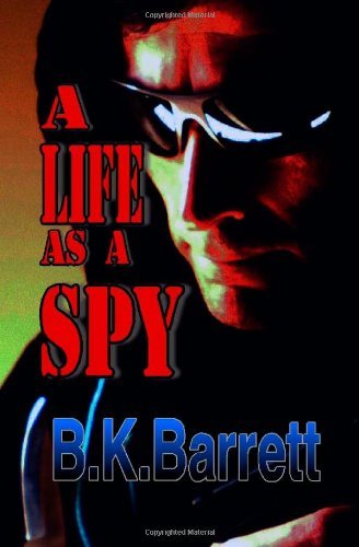 Cover for B K Barrett · A Life As a Spy (Paperback Book) (2011)
