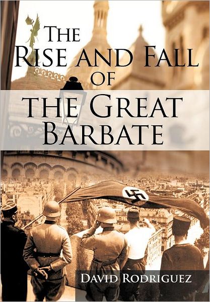 Cover for David Rodriguez · The Rise and Fall of the Great Barbate (Hardcover Book) (2011)