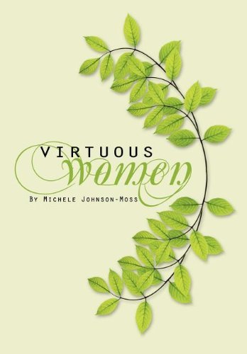 Cover for Michele Johnson Moss · Virtuous Women (Hardcover Book) (2011)