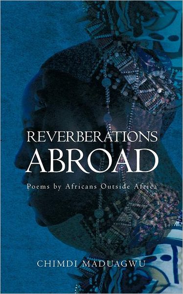 Cover for Chimdi Maduagwu · Reverberations Abroad: Poems by Africans Outside Africa (Paperback Book) (2012)