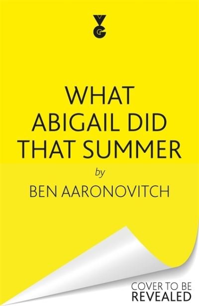 Cover for Ben Aaronovitch · What Abigail Did That Summer: A Rivers Of London Novella (Gebundenes Buch) (2021)