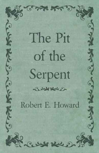 Cover for Robert E. Howard · The Pit of the Serpent (Paperback Bog) (2014)