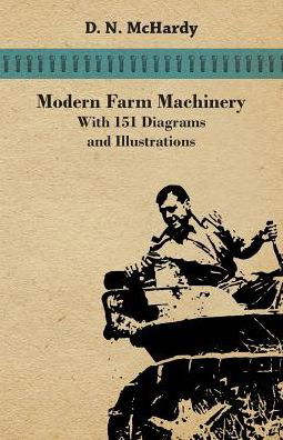 Cover for D N McHardy · Modern Farm Machinery - With 151 Diagrams and Illustrations (Pocketbok) (2017)
