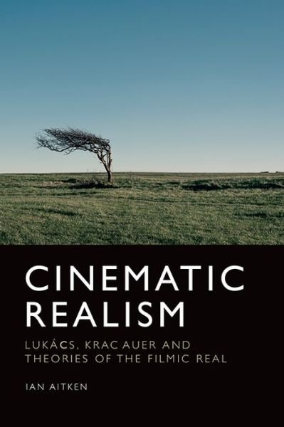 Cover for Ian Aitken · Cinematic Realism: Lukas, Kracauer and Theories of the Filmic Real (Gebundenes Buch) (2020)