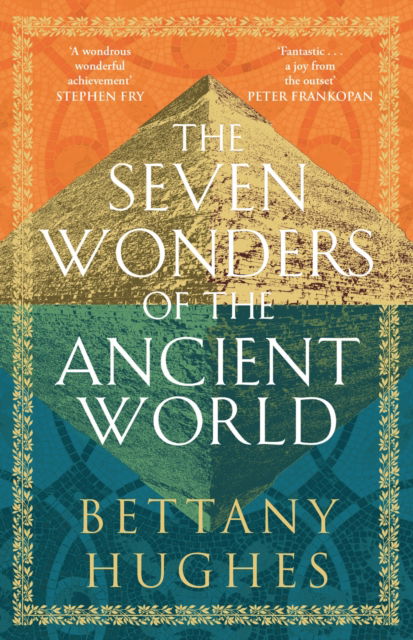 Cover for Bettany Hughes · The Seven Wonders of the Ancient World: The Sunday Times Bestseller (Paperback Book) (2024)