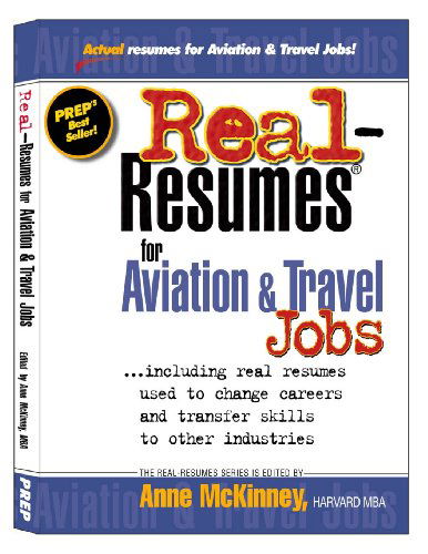 Real-resumes for Aviation & Travel Jobs - Anne Mckinney - Books - CreateSpace Independent Publishing Platf - 9781475093346 - April 3, 2012