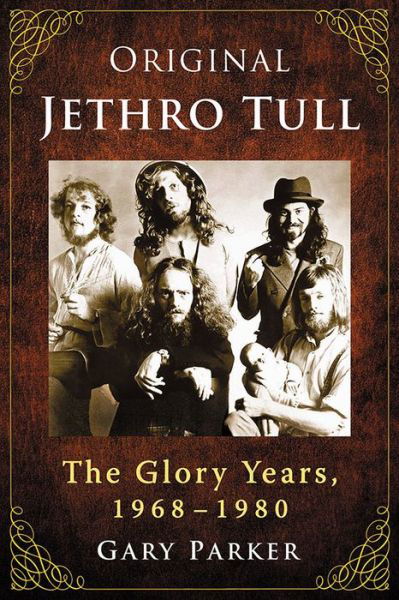 Cover for Gary Parker · Original Jethro Tull: The Glory Years, 1968-1980 (Taschenbuch) (2018)
