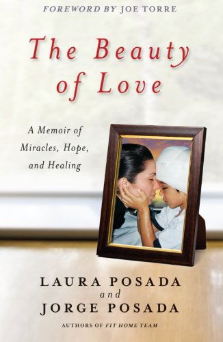 Cover for Laura Posada · The Beauty of Love: a Memoir of Miracles, Hope, and Healing (Taschenbuch) (2014)