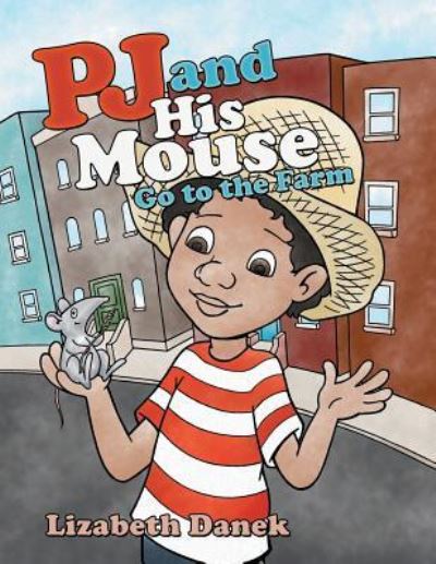 Cover for Lizabeth Danek · Pj and His Mouse Go to the Farm (Paperback Book) (2019)