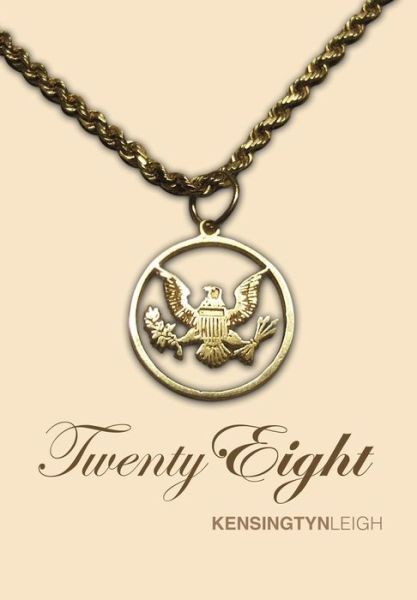 Cover for Kensingtyn Leigh · Twenty Eight (Hardcover Book) (2013)