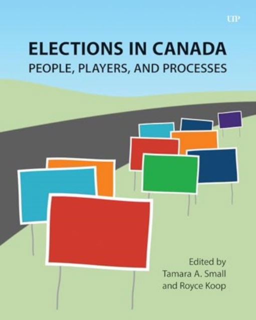 Elections in Canada: People, Players, and Processes -  - Böcker - University of Toronto Press - 9781487551346 - 13 mars 2025