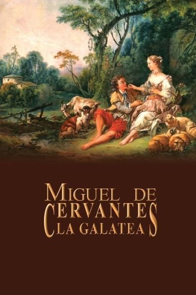 Cover for Miguel De Cervantes Saavedra · La Galatea (Paperback Book) (2013)